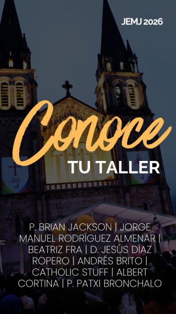 📖 ¿Ya has visto los talleres de la JEMJ 2026?

Conoce todas las opciones disponibles, elige la que más te ayude a crecer en la fe y reserva tu plaza.

✨ ¡No te quedes sin tu taller!
